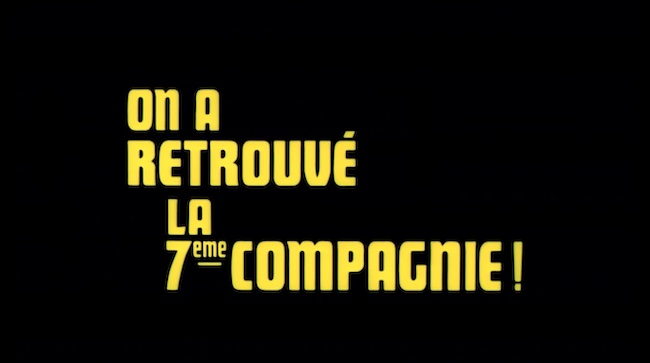 « On a retrouvé la 7ème compagnie ! »