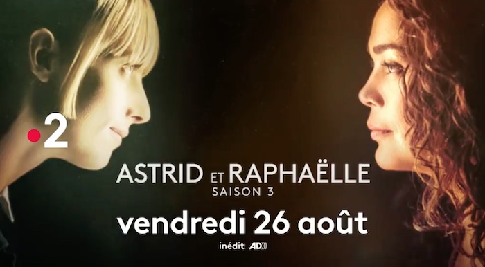 « Astrid et Raphaëlle » du 26 août 2022 « Astrid et Raphaëlle » du 26 août 2022