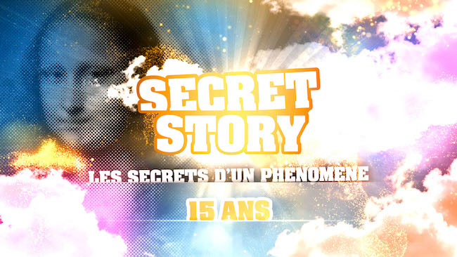 « Secret Story 15 ans : les secrets d'un phénomène » « Secret Story 15 ans : les secrets d'un phénomène »