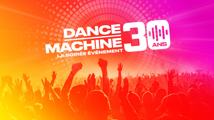 « Dance Machine 30 ans » : artistes et invités « Dance Machine 30 ans » : artistes et invités