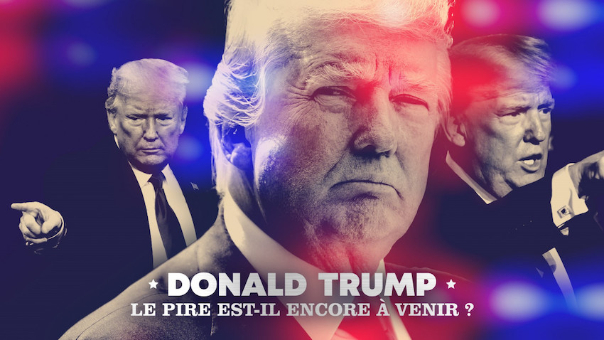 « Donald Trump : le pire est-il encore à venir ? » « Donald Trump : le pire est-il encore à venir ? »