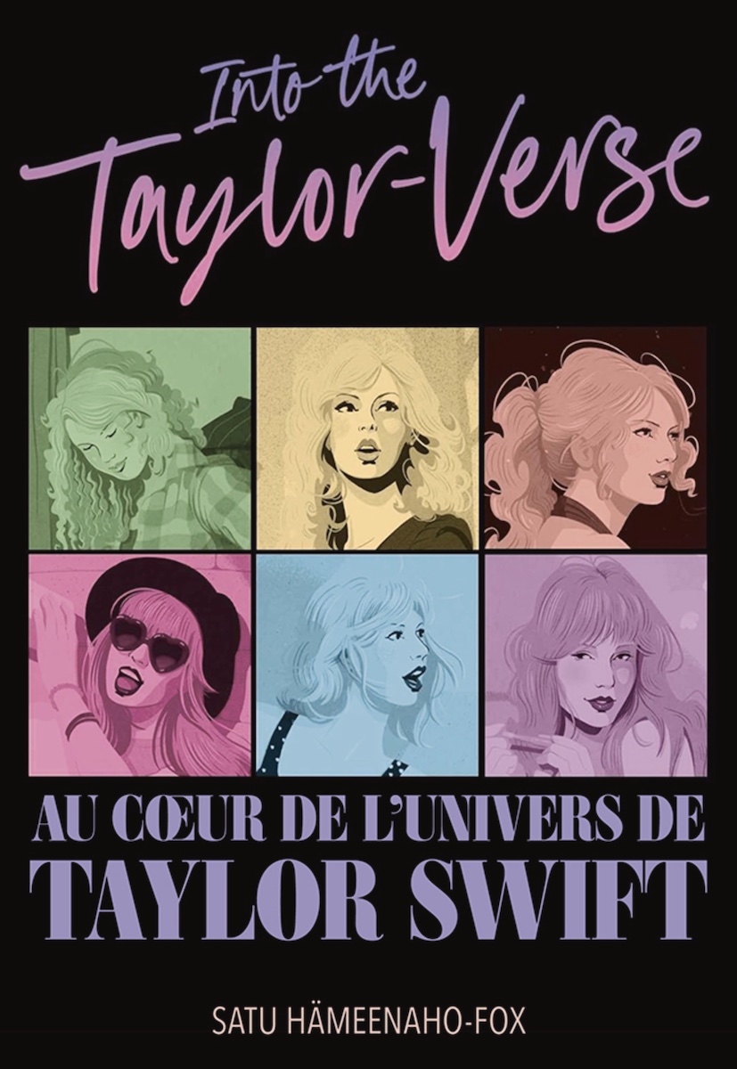 biographie "Into the Taylor-Verse, au cœur de l'univers de Taylor Swift" biographie "Into the Taylor-Verse, au cœur de l'univers de Taylor Swift"