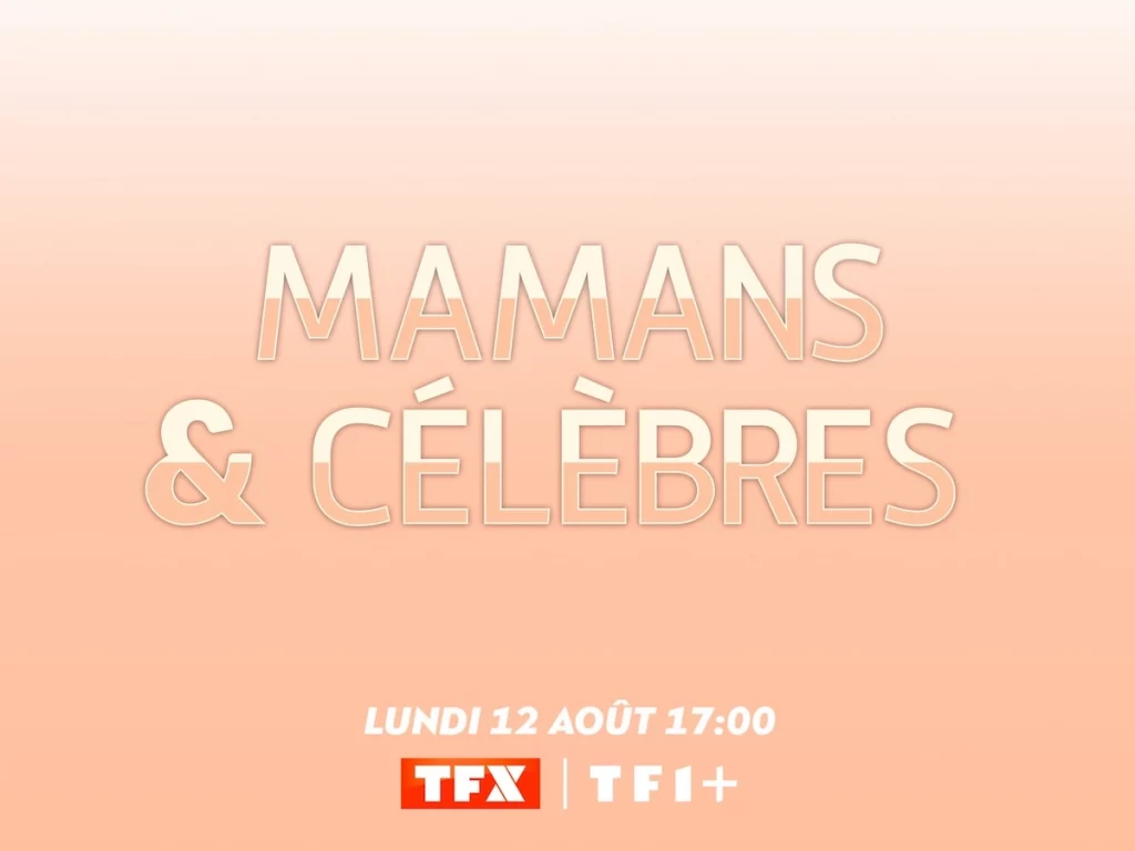 « Mamans & Célèbres » : les 5 nouvelles mamans dès le 12 août 2024 sur TFX